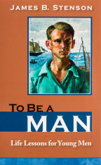 To Be a Man: Life Lessons for Young Men